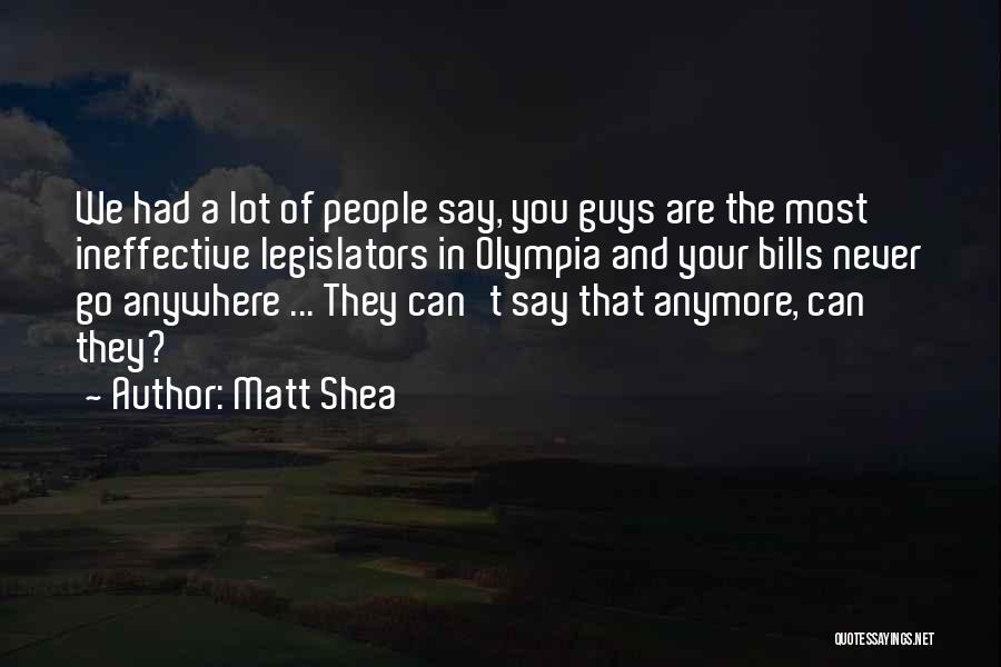 Ineffective Quotes By Matt Shea