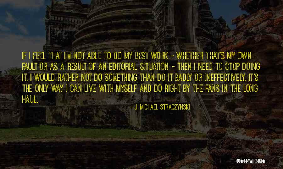 Ineffectively Quotes By J. Michael Straczynski Ineffectively Quotes By J. Michael Straczynski
