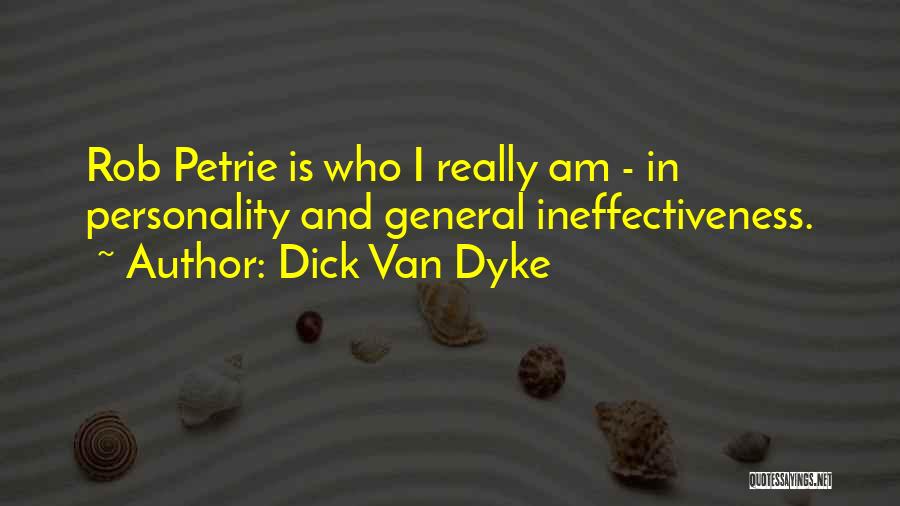 Ineffectiveness Quotes By Dick Van Dyke