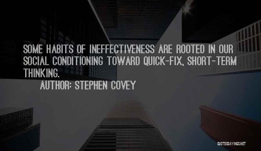 Ineffectiveness Quotes By Stephen Covey