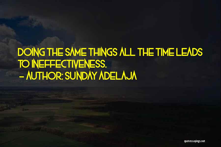 Ineffectiveness Quotes By Sunday Adelaja