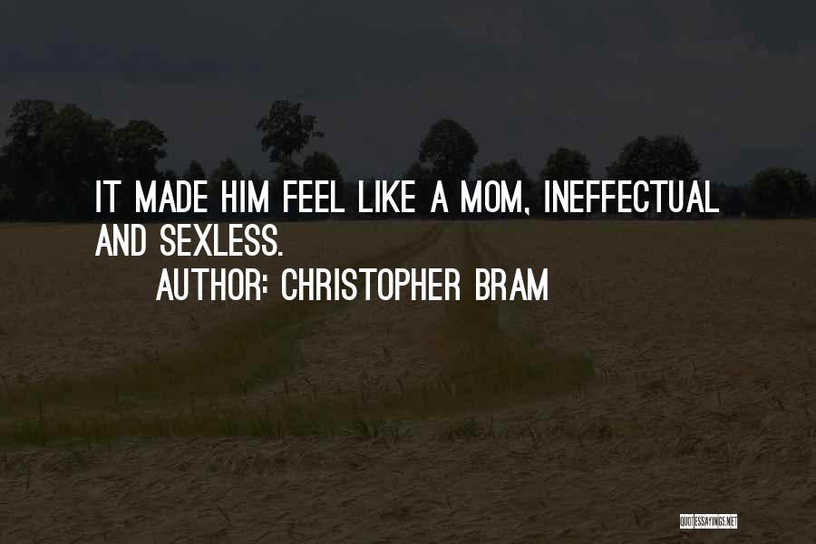 Ineffectual Quotes By Christopher Bram