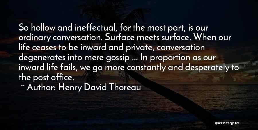 Ineffectual Quotes By Henry David Thoreau