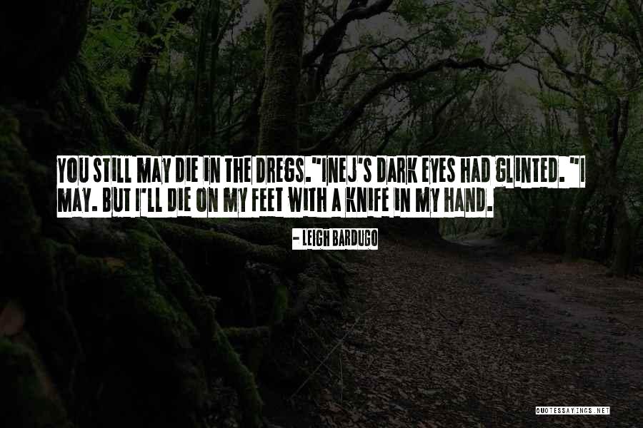 Inej Quotes By Leigh Bardugo Inej Quotes By Leigh Bardugo