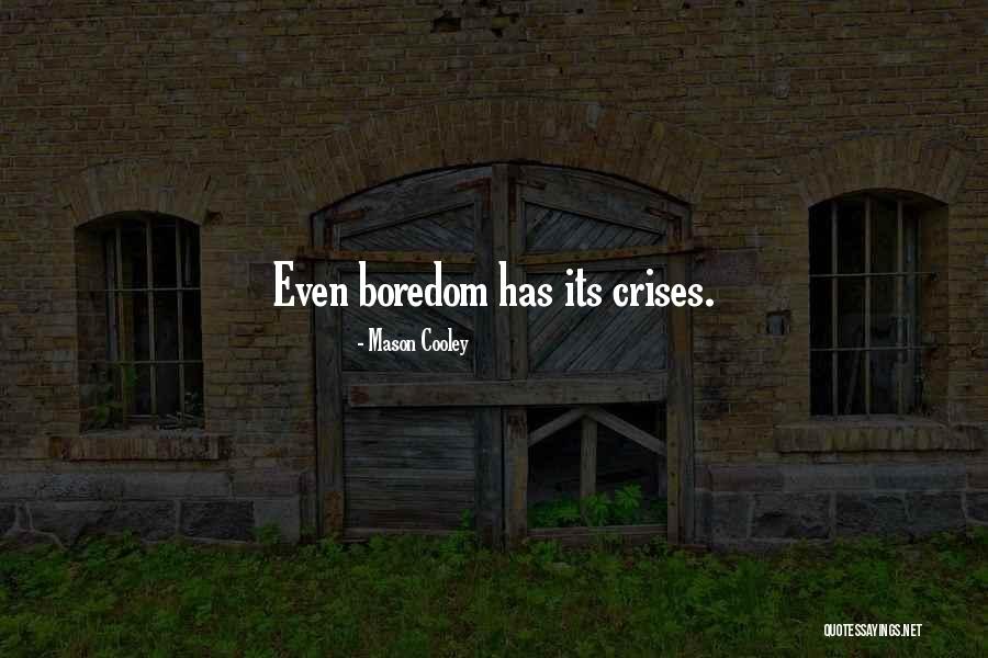 Ineluctabilite Quotes By Mason Cooley Ineluctabilite Quotes By Mason Cooley