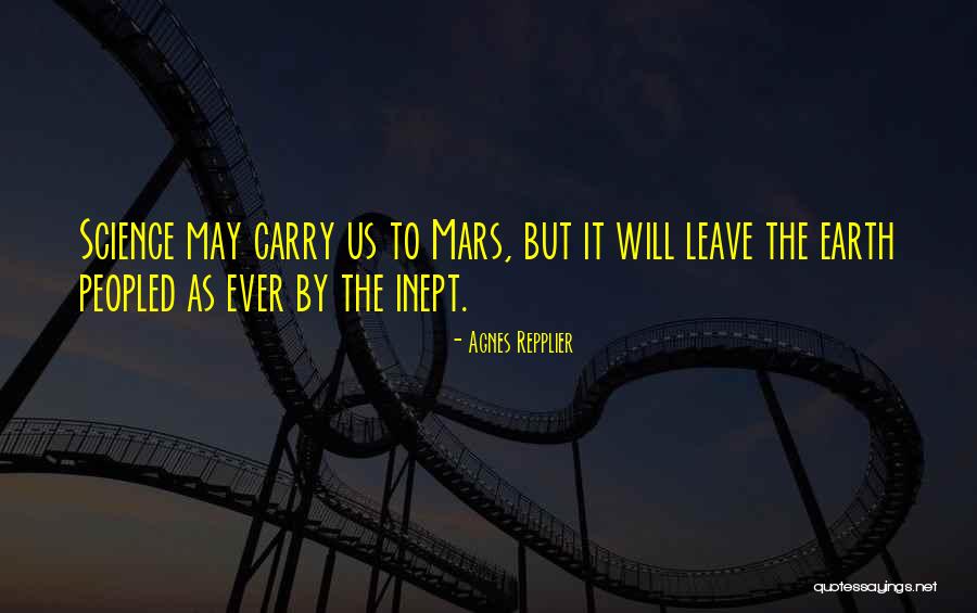Inept Quotes By Agnes Repplier Inept Quotes By Agnes Repplier