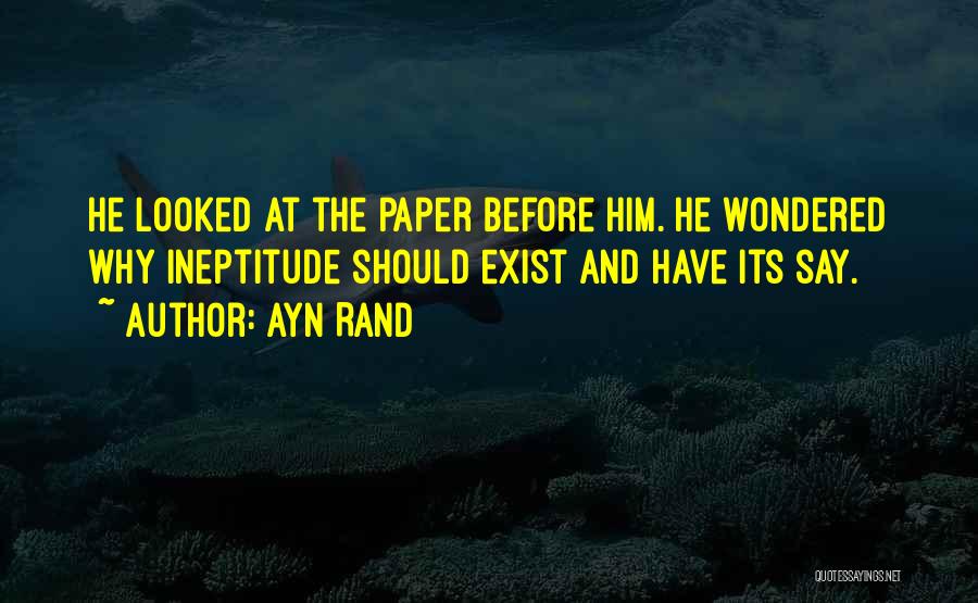 Ineptitude Quotes By Ayn Rand