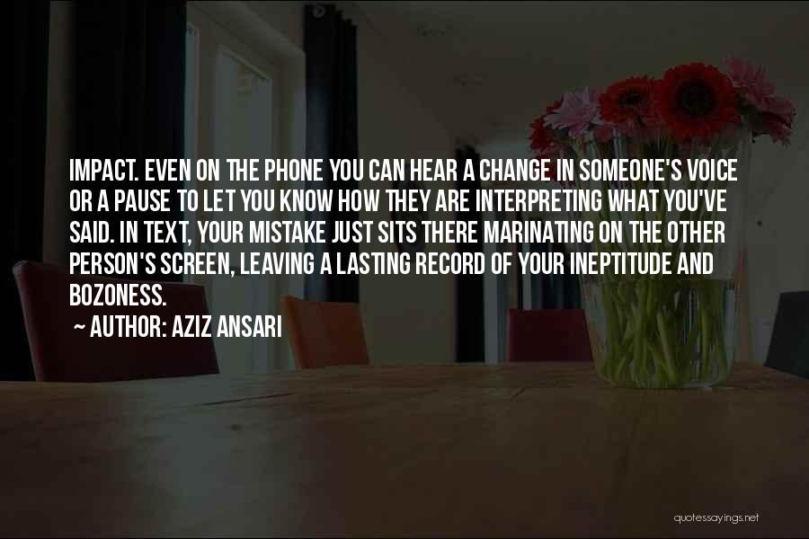Ineptitude Quotes By Aziz Ansari