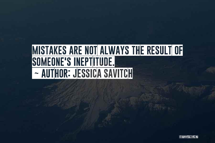Ineptitude Quotes By Jessica Savitch