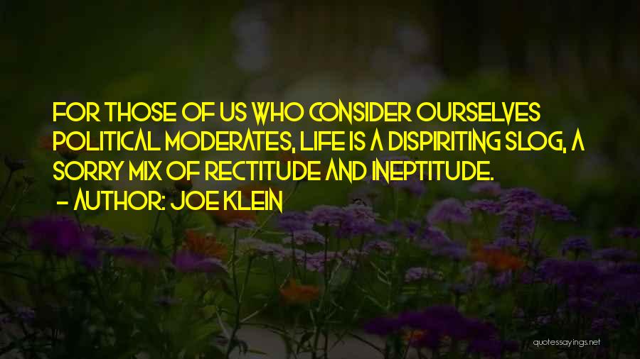 Ineptitude Quotes By Joe Klein