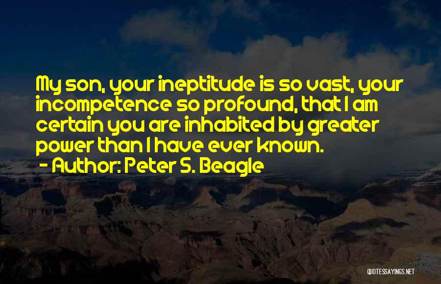 Ineptitude Quotes By Peter S. Beagle