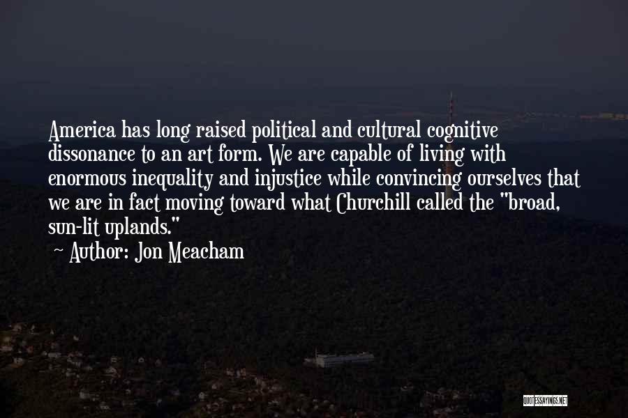 Inequality And Injustice Quotes By Jon Meacham