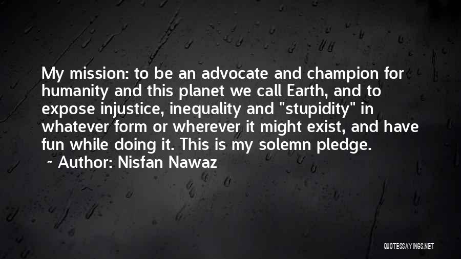 Inequality And Injustice Quotes By Nisfan Nawaz
