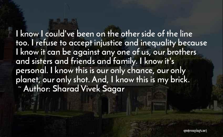 Inequality And Injustice Quotes By Sharad Vivek Sagar