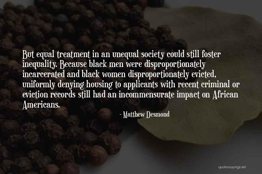 Inequality And Poverty Quotes By Matthew Desmond Inequality And Poverty Quotes By Matthew Desmond