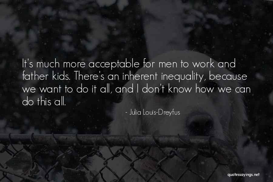 Inequality At Work Quotes By Julia Louis-Dreyfus Inequality At Work Quotes By Julia Louis-Dreyfus