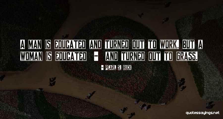 Inequality At Work Quotes By Pearl S. Buck Inequality At Work Quotes By Pearl S. Buck