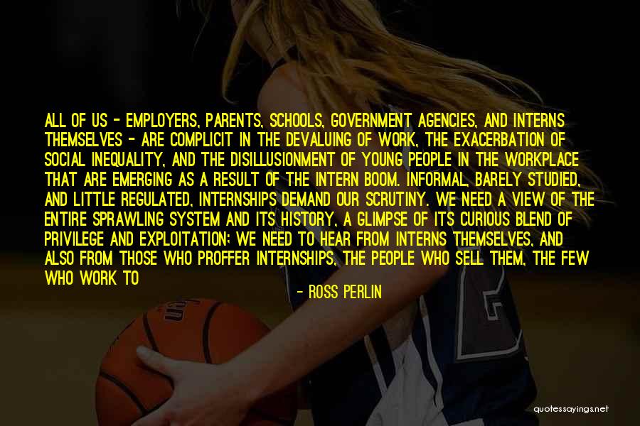 Inequality At Work Quotes By Ross Perlin Inequality At Work Quotes By Ross Perlin