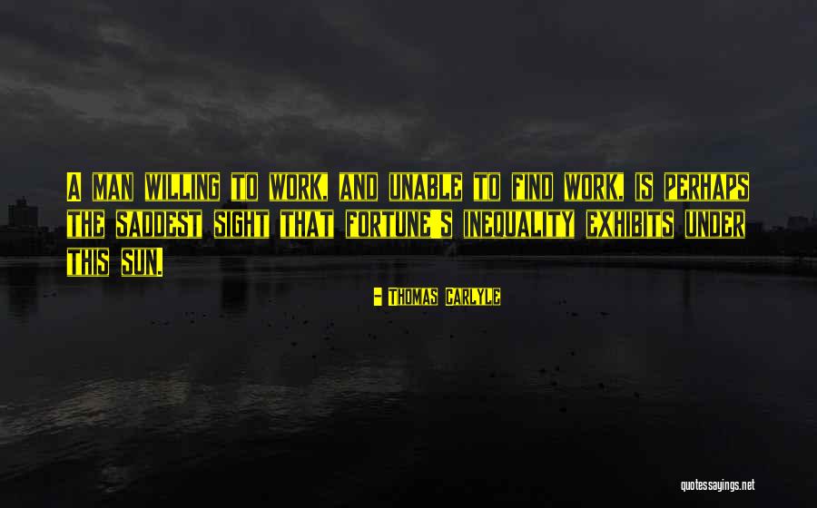 Inequality At Work Quotes By Thomas Carlyle Inequality At Work Quotes By Thomas Carlyle