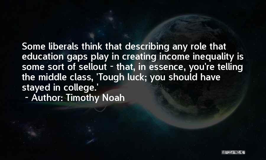 Inequality In Education Quotes By Timothy Noah