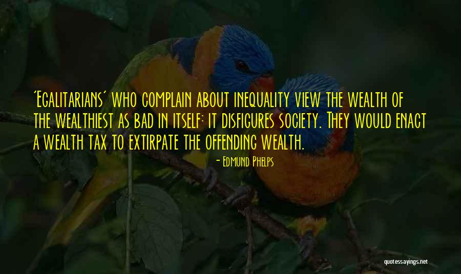 Inequality In Society Quotes By Edmund Phelps Inequality In Society Quotes By Edmund Phelps