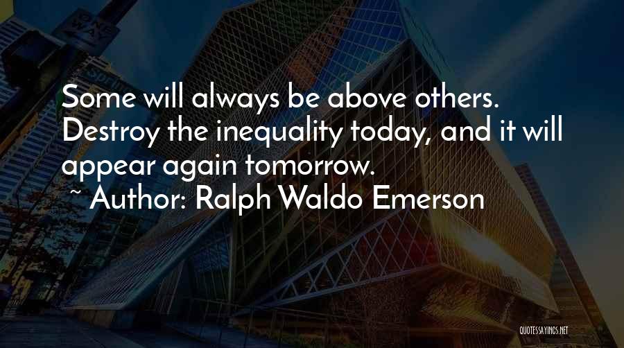 Inequality Quotes By Ralph Waldo Emerson