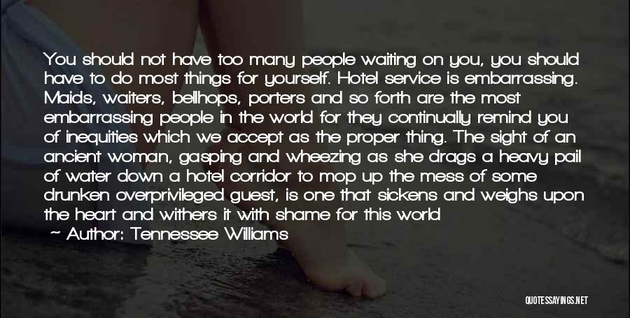 Inequality Quotes By Tennessee Williams