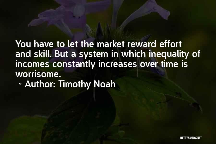 Inequality Quotes By Timothy Noah