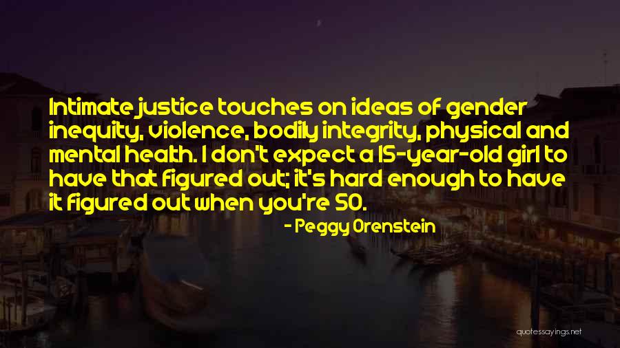 Inequity Quotes By Peggy Orenstein Inequity Quotes By Peggy Orenstein
