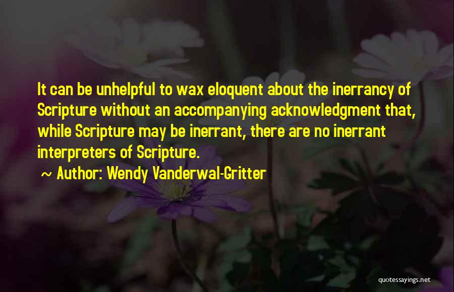 Inerrancy Of Scripture Quotes By Wendy Vanderwal-Gritter