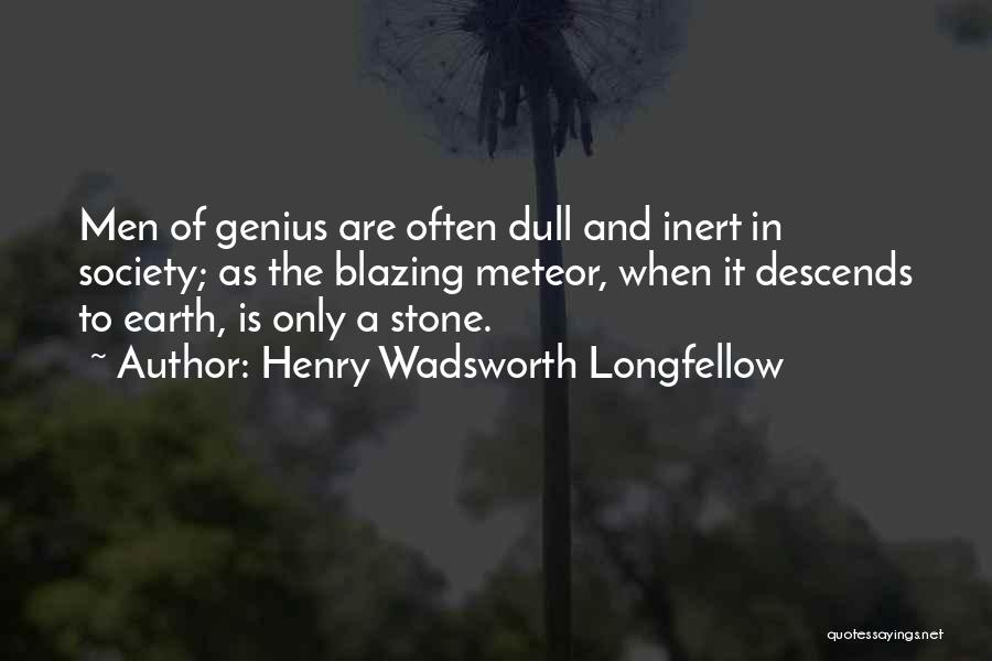 Inert Quotes By Henry Wadsworth Longfellow