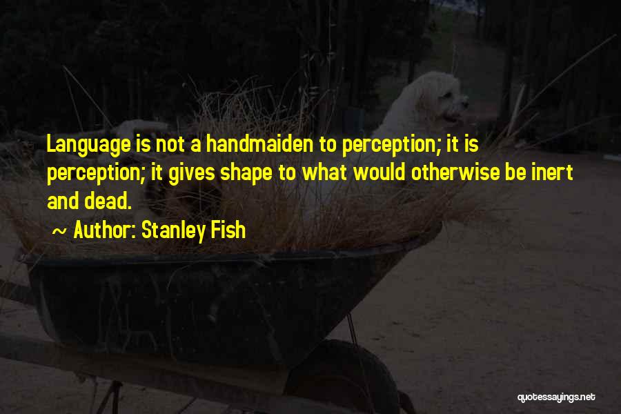 Inert Quotes By Stanley Fish