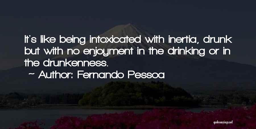 Inertia Quotes By Fernando Pessoa