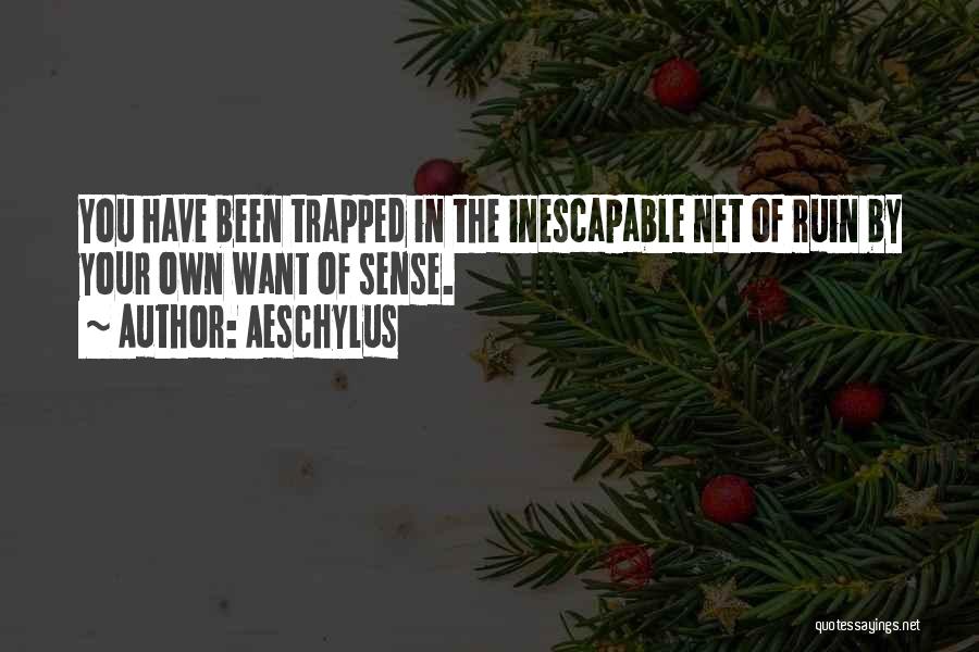 Inescapable Quotes By Aeschylus
