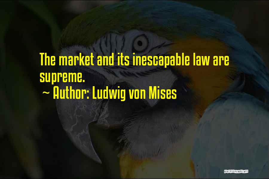 Inescapable Quotes By Ludwig Von Mises