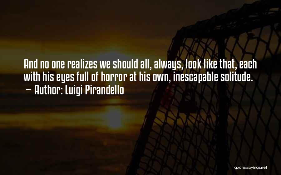 Inescapable Quotes By Luigi Pirandello