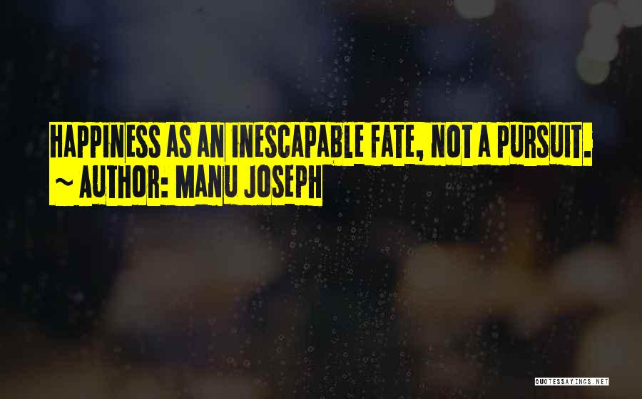 Inescapable Quotes By Manu Joseph