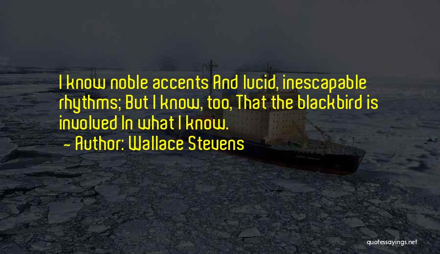 Inescapable Quotes By Wallace Stevens