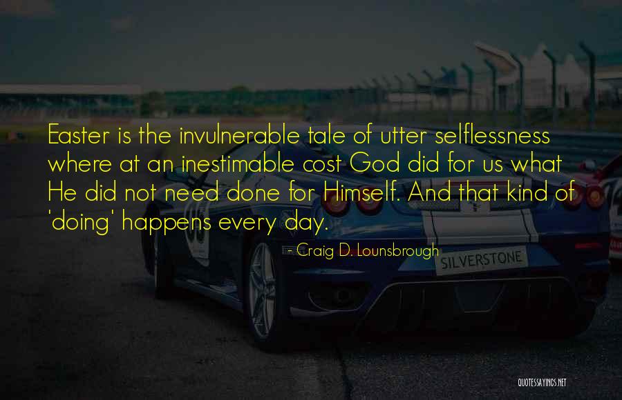 Inestimable Quotes By Craig D. Lounsbrough