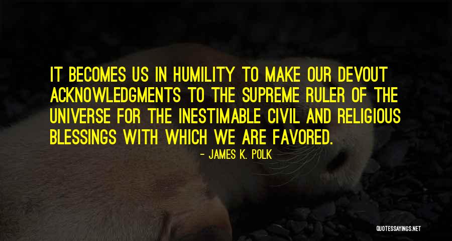 Inestimable Quotes By James K. Polk