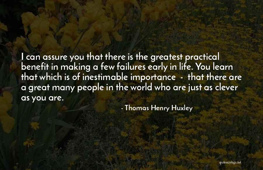 Inestimable Quotes By Thomas Henry Huxley