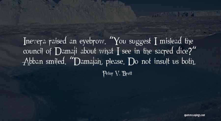 Inevera Quotes By Peter V. Brett Inevera Quotes By Peter V. Brett