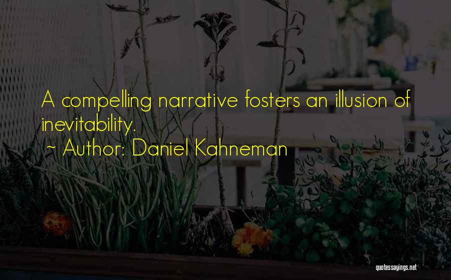 Inevitability Quotes By Daniel Kahneman