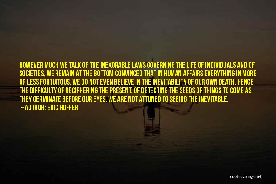 Inevitability Quotes By Eric Hoffer