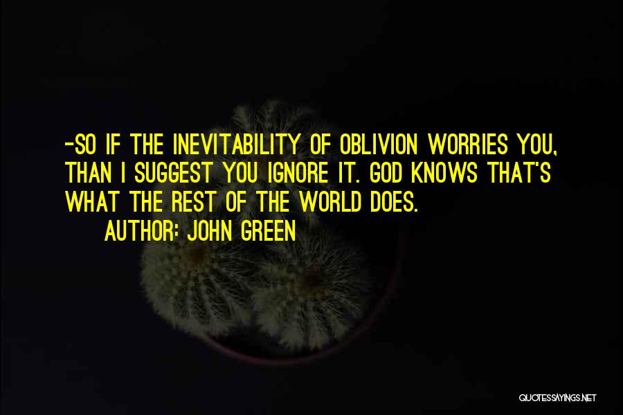 Inevitability Quotes By John Green