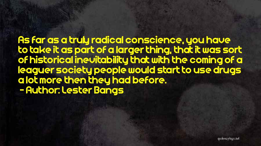 Inevitability Quotes By Lester Bangs