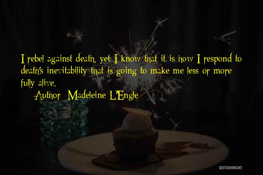 Inevitability Quotes By Madeleine L'Engle