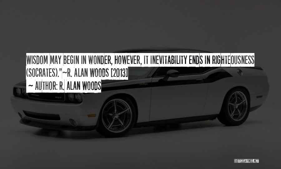 Inevitability Quotes By R. Alan Woods