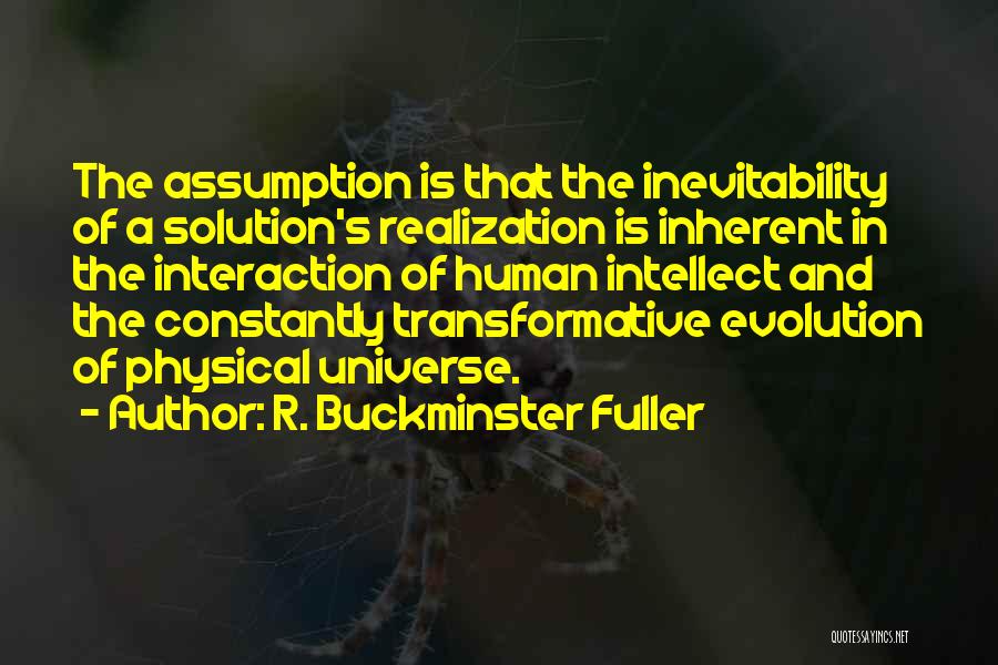 Inevitability Quotes By R. Buckminster Fuller