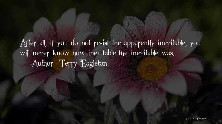 Inevitability Quotes By Terry Eagleton